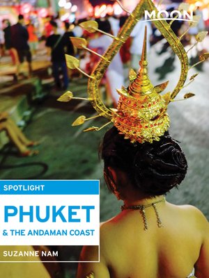 Moon Spotlight Phuket & the Andaman Coast - ebook